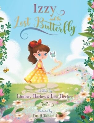 Izzy and the Lost Butterfly by Lindsay Barlow: New