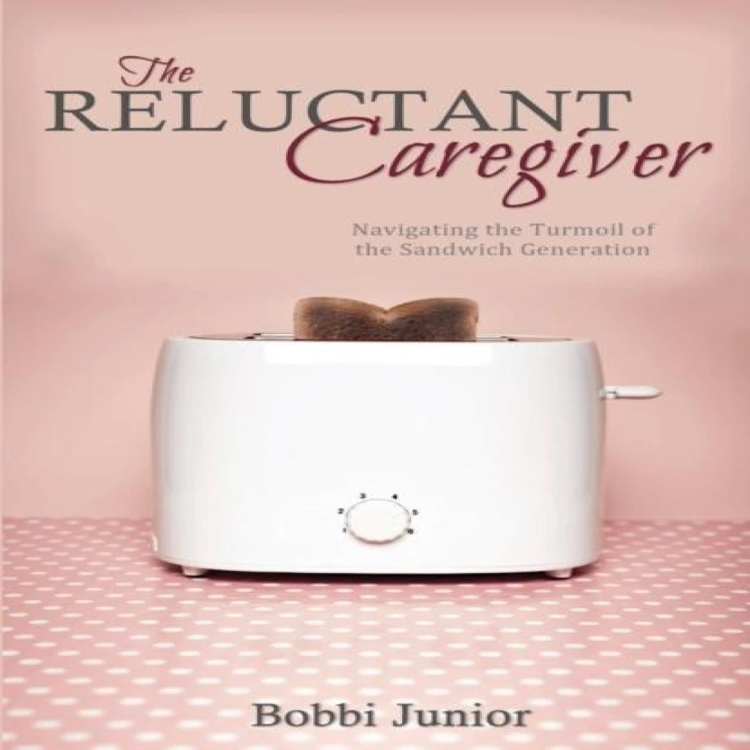 The Reluctant Caregiver Navigating the Turmoil of the Sandwich Ge