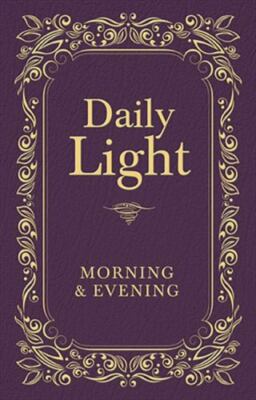 Daily Light: Morning and Evening Devotional: Daily Guidance from God's Word (A 3