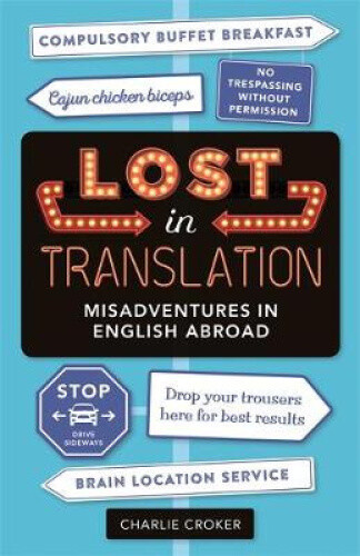 Thumbnail - Lost In Translation: Misadventures In English Abroad By Croker,