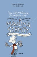 Finn-Ole Heinrich (U. A.) | Die Erstaunlichen Abenteuer Der Maulina Schmitt -...