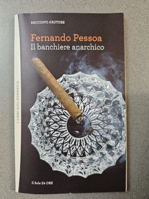 IL BANCHIERE ANARCHICO - FERNANDO PESSOA - IL SOLE 24 ORE
