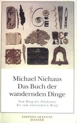 Das Buch der wandernden Dinge : [vom Ring des Polykrates bis zum entwendeten Bri