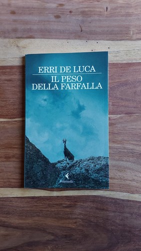 IL PESO DELLA FARFALLA - ERRI DE LUCA - Ed. FELTRINELLI - FLESSIBILE