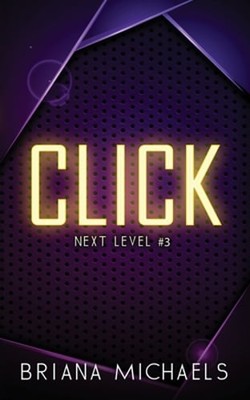 Click - Discreet Cover Edition: Next Level Series Book 3 by Briana Michaels: New
