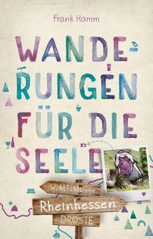 Rheinhessen. Wanderungen für die Seele Frank Hamm