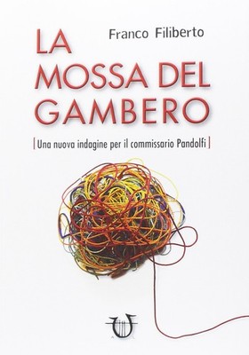 Libro - Franco Filiberto - La Mossa Del Gambero  - Arpeggio Libero