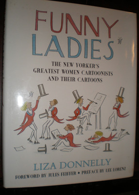 Funny Ladies : The New Yorker's Greatest Women Cartoonists and Their Cartoons by