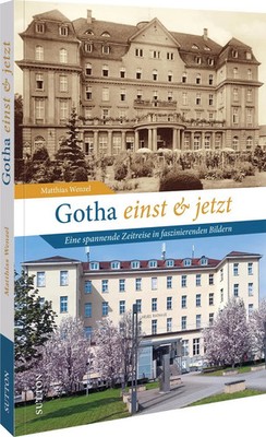 Gotha einst und jetzt | Matthias Wenzel | Buch | 96 S. | Deutsch | 2024