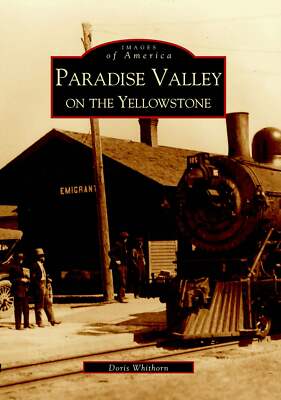 NEW Arcadia Publishing Paradise Valley on the Yellowstone, MT 9780738508054 Imag