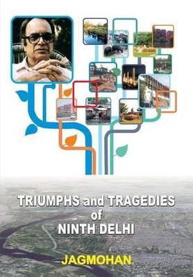 Jagmohan Jagmohan Triumphs and Tragedies of Ninth Delhi (Gebundene Ausgabe)