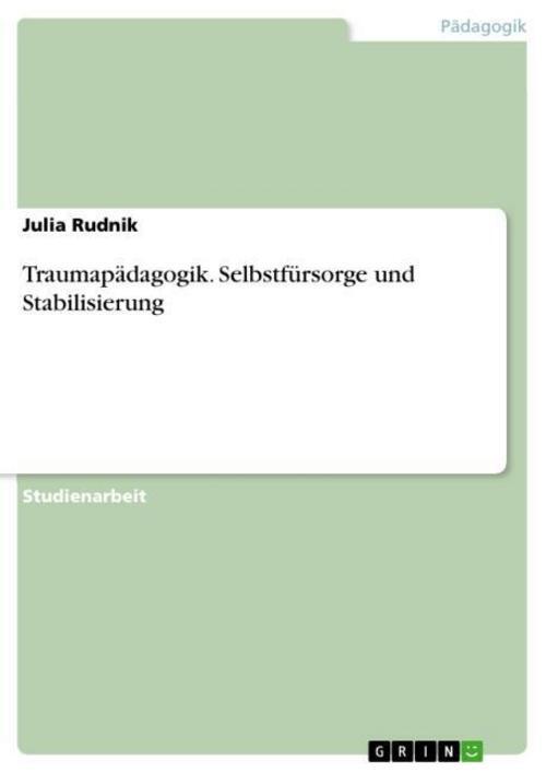 Thumbnail - Traumapädagogik. Selbstfürsorge Und Stabilisierung Julia Rudnik