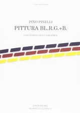 Pino Pinelli. Pittura bl.r.g.+b.. Ediz. bilingue - [Carlo Cambi Editore]
