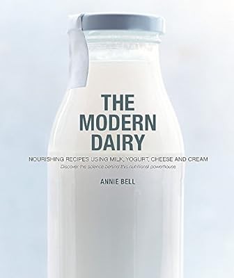 The Modern Dairy: Nourishing recipes using milk, yogurt, cheese and cream. Disco