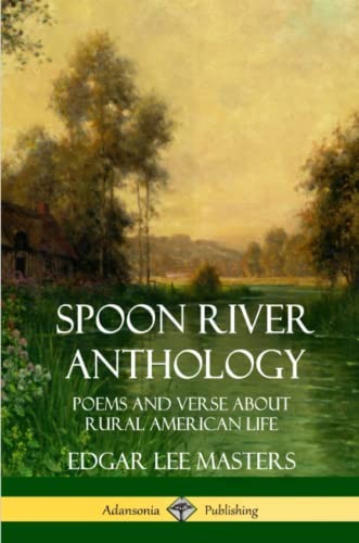 Spoon River Anthology: Poems and Verse About Rural American Life - Image 2