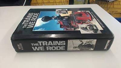 The Trains We Rode - Hardcover By Beebe, Lucius - GOOD