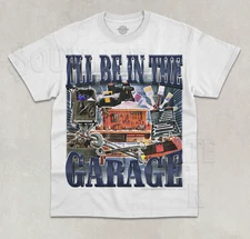 I'll Be In The Garage T-Shirt Funny Car Lover Dad Gift Meme Graphic Unisex Shirt