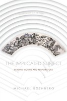 The Implicated Subject Beyond Victims And Perpetrators Michael Rothberg Buch
