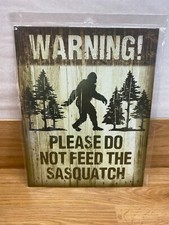 Tin Sign Warning Please Do Not Feed The Sasquatch 16 x 12 Inches Home Decor