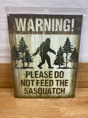 Tin Sign Warning! Please Do Not Feed The Sasquatch 16 x 12 Inches Home Decor