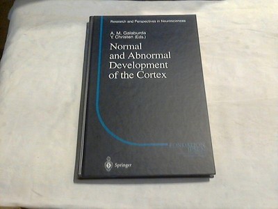 Normal and abnormal development of the cortex : with 4 tables. A. M. Galaburda ;
