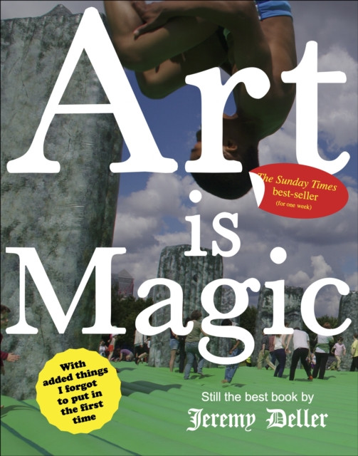 Art is Magic The best book by Jeremy Deller by Jeremy Deller (Paperback Book)
