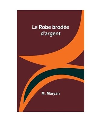 La Robe brodée d'argent, Maryan, M.