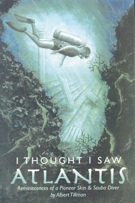 I THOUGHT I SAW ATLANTIS: REMINISCENCES OF A PIONEER SKIN By Thomas T. Tillman