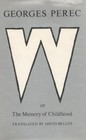 W, Or The Memory Of Childhood Georges Perec (Hardcover)
