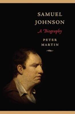 Samuel Johnson: A Biography - Hardcover By Martin, Peter - GOOD