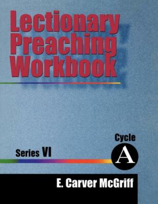 Lectionary Preaching Workbook, Series Vi, Cycle A