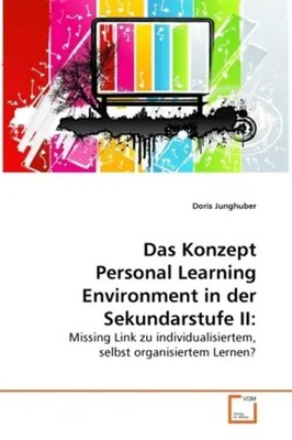 Doris Junghuber | Das Konzept Personal Learning Environment in der...