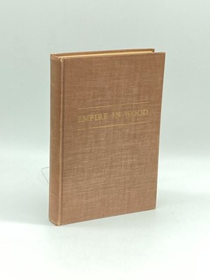 Empire in Wood A History of the Carpenter's Union