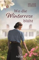 Wo Die Winterrose BlüHt Melanie Dobson