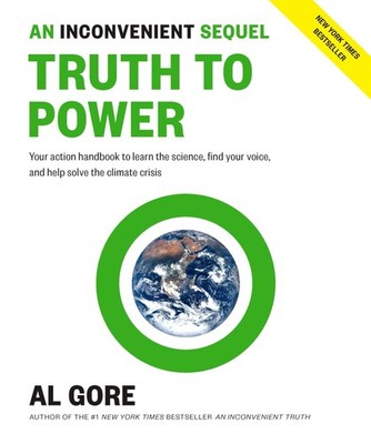 An Inconvenient Sequel: Truth to Power: Your Action Handbook to Learn the Sc...
