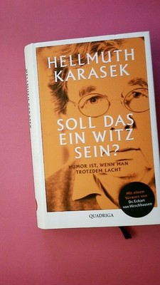 250416 Hellmuth Karasek SOLL DAS EIN WITZ SEIN? Humor ist, wenn man trotzdem