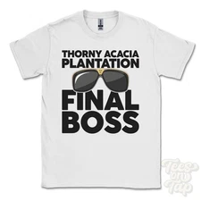 THORNY ACACIA PLANTATION FINAL BOSS T-SHIRT funny xmas gift loddon norfolk