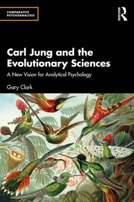 Carl Jung and the Evolutionary Sciences by Gary Clark PAPERBACK 9781032624518