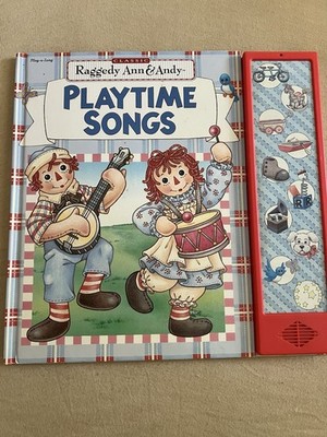 Raggedy Ann & Andy Playtime Songs Board Book by Pi Kids, Play-a-Song, Sound