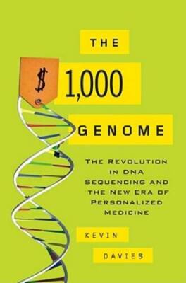 The $1,000 Genome: The Revolution in DNA Sequencing and the New Era  - VERY GOOD