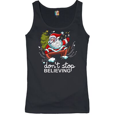 Don't Stop Believing Women's Tank Top Christmas Holiday Spirit Santa Claus