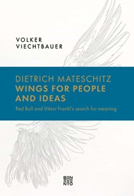 Dietrich Mateschitz: Wings for People and Ideas: Red Bull and Viktor Frankl's Search for Meaning - Image 3