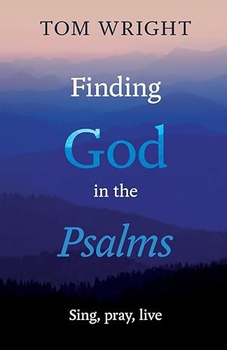Finding God in the Psalms: Sing, Pray, Live By Tom Wright - Image 5
