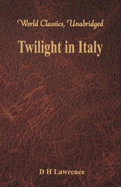 D H Lawrence | Twilight In Italy (World Classics, Unabridged) | Taschenbuch-image
