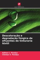 Aditee C. Pandya (U. A.) | DescoloraçãO E DegradaçãO FúNgica De Efluentes De...