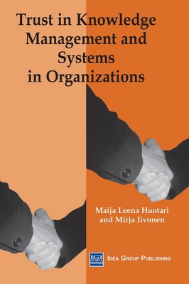 Trust in Knowledge Management and Systems in Organizations by Mirja Iivonen (Eng