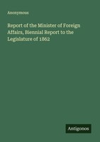Report Of The Minister Of Foreign Affairs, Biennial Report To The Legislature Of