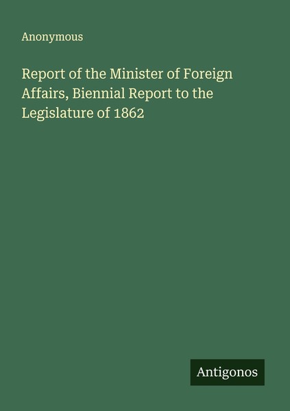 Report Of The Minister Of Foreign Affairs, Biennial Report To The Legislature Of-image
