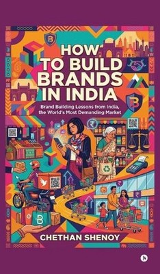 How to build brands in India: Brand Building Lessons from India, the World's Mos