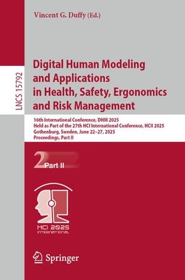 Digital Human Modeling and Applications in Health, Safety, Ergonomics  Paperback